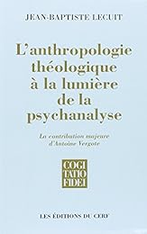 L' anthropologie théologique à la lumière de la psychanalyse