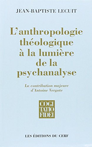 L' anthropologie théologique à la lumière de la psychanalyse