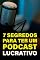 Livro 7 Segredos Para Ter Um Pod Cast Lucrativo