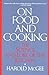 On Food and Cooking - Book by Harold McGee