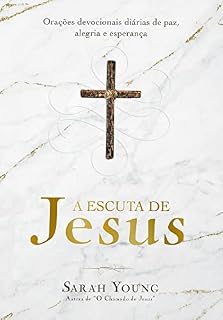 Livro A escuta de Jesus: Orações devocionais diárias de paz, alegria e esperança