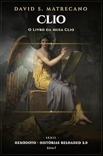 Livro O Livro da Musa Clio: Heródoto, Histórias Reloaded 2.0