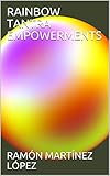 RAINBOW TANTRA EMPOWERMENTS by RAMÓN MARTÍNEZ LÓPEZ