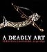 A Deadly Art: European Crossbows, 1250-1850 by Dirk H. Breiding