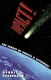 Impact!: The Threat of Comets and Asteroids