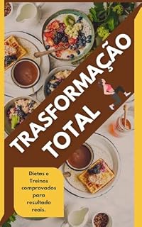 Livro TRANSFORMAÇÃO TOTAL: Guia Completo de Dietas e Treinos Comprovados