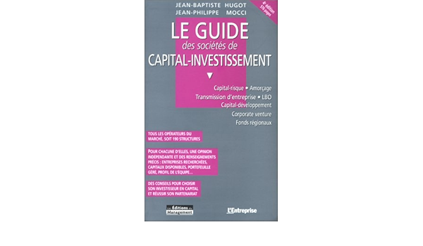 Guide Des Societes De Capital Investissement 4e Edition Hugot Mocci 9782910987244 Amazon Com Books