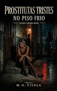 Livro Prostitutas Tristes No Piso Frio: Tomo UM (Prostitutas Tristes no Piso Frio - Livros Um de Dois Livro 1)