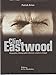 CLINT EASTWOOD : Biographie, Filmographie Illustree, Analyse Critique. by