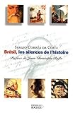 Brésil, les silences de l'histoire (Documents) (French Edition) by