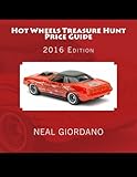 Hot Wheels Treasure Hunt Price Guide: 2016 Edition (1995-2015)