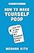 Runner's World How to Make Yourself Poop: And 999 Other Tips All Runners Should Know