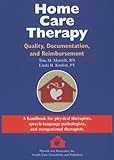 Home Care Therapy: Quality, Documentation, and Reimbursement