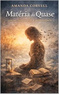 Livro Matéria do Quase: Corpo, linguagem e permanência