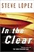 In the Clear - Book by Steve Lopez
