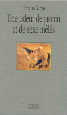 Une  odeur de jasmin et de sexe mêlés