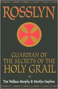 Rosslyn Guardian Of The Secrets Of The Holy Grail Tim