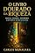 Livro O LIVRO DOURADO DA RIQUEZA: Magia, Deuses, Dinheiro e o Novo Ouro Digital: Um guia espiritual e estratégico para prosperar com consciência no século XXI.