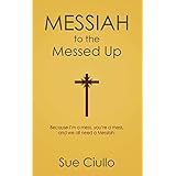 Messiah to the Messed Up, Shamed, and Shunned