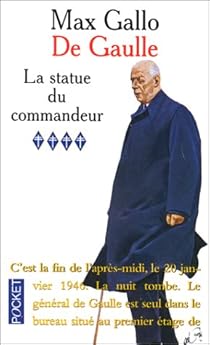 De Gaulle. Tome 4 : La statue du commandeur par Gallo