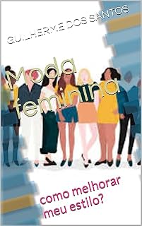 Livro Moda feminina : como melhorar meu estilo?