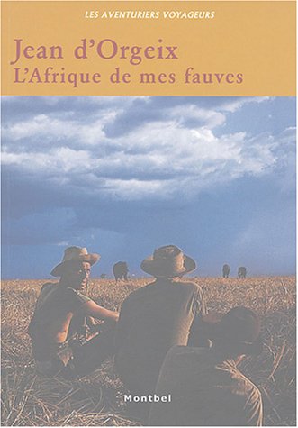 L' Afrique de mes fauves
