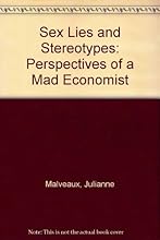 Sex Lies and Stereotypes: Perspectives of a Mad Economist