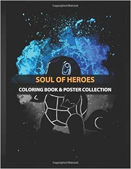 Coloring Book Poster Collection Soul Of Heroes Anime Manga Coloring Soulzz Coloring Soulzz 9781675333891 Amazon Com Books