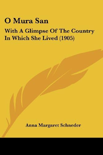 O Mura San: With A Glimpse Of The Country In Which She Lived (1905) (Portuguese Edition)