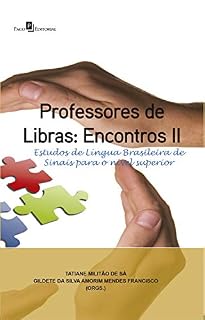 Livro Professores de Libras: Encontros II: Estudos de Língua Brasileira de Sinais Para o Nível Superior