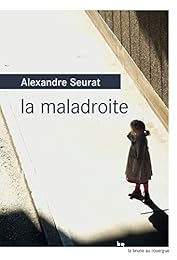 La  maladroite