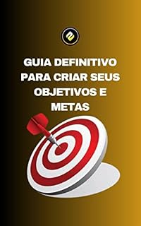 Livro Guia Definitivo para criar seus Objetivos e Metas: Ciclo do Sucesso