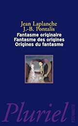 Fantasme originaire, fantasmes des origines, origines du fantasme