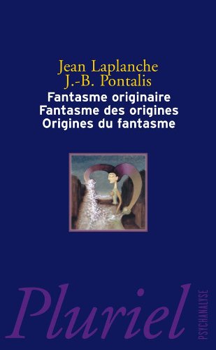 Fantasme originaire, fantasmes des origines, origines du fantasme