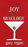 Image de The Joy of Mixology: The Consummate Guide to the Bartender's Craft