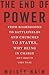 The End of Power: From Boardrooms to Battlefields and Churches to States, Why Being In Charge Isnt What It Used to Be