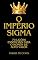 Livro O Império Sigma: 70 Lições Essenciais para O Homem de Alto Valor