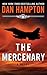 The Mercenary: A Novel - Book by Dan Hampton