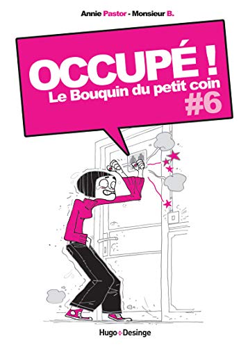 Occupé ! Le bouquin du petit coin : Tome 6 by Monsieur B, Annie Pastor