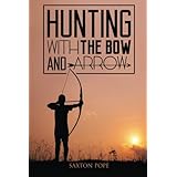 Hunting with the Bow and Arrow