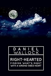 Right-Hearted: Finding What's Right With a Wrong-Sided Heart