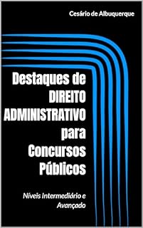 Livro Destaques de Direito Administrativo para Concursos Públicos: Níveis Intermediário e Avançado