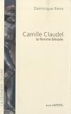 Camille Claudel, la femme blessée by