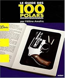 Le  guide des 100 polars incontournables