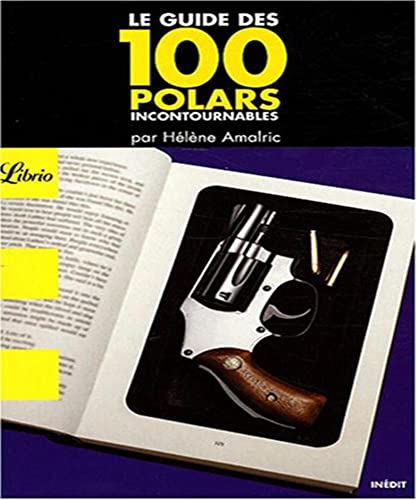Le  guide des 100 polars incontournables