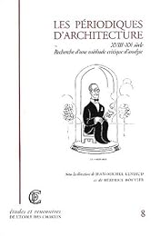 Les  périodiques d'architecture, XVIIIe-XXe siècle