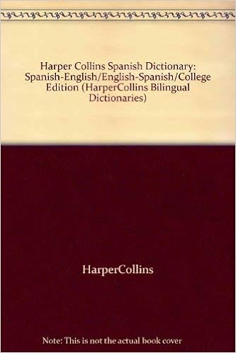 Harper Collins Spanish Dictionary Spanish English English Spanish College Edition Harpercollins Bilingual Dictionaries Harpercollins 9780062755070 Amazon Com Books