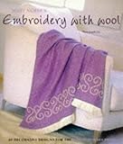 Embroidery with Wool: 40 Decorative Designs for the Contemporary Home by 