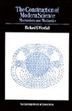 The Construction of Modern Science : Mechanisms and Mechanics, Westfall, Richard S., 0521218632
