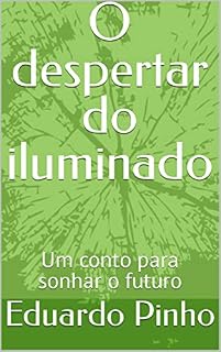 Livro O despertar do iluminado: Um conto para sonhar o futuro